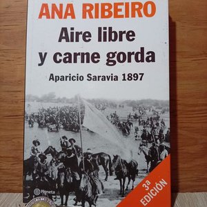 Lote anterior: Libro "Aire Libre y Carne Gorda" de Ana Ribeiro sobre Aparicio Saravia (3ra Edición)