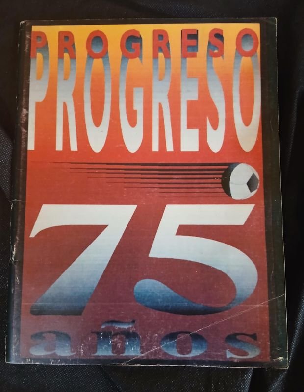 Libro "Progreso - 75 Años" (1917-1992) - Historia del Club Atlético Progreso