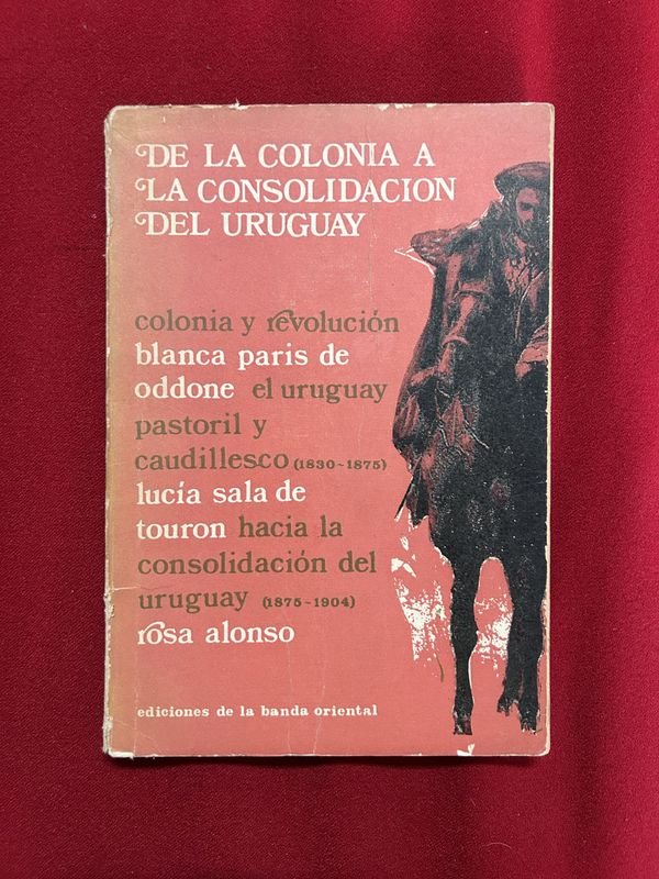 Libro "De la Colonia a la Consolidación del Uruguay" por Rosa Alonso