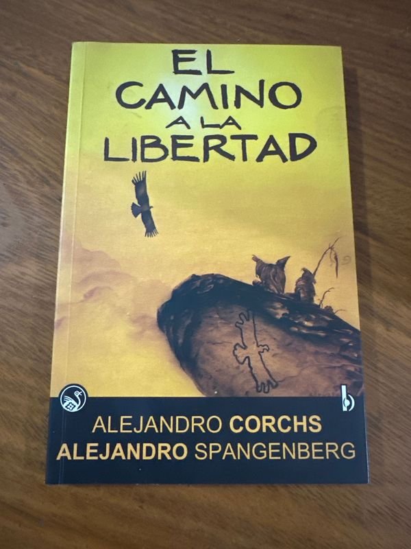 Lote siguiente: Libro: El Camino a la Libertad de Alejandro Corchs y Alejandro Spangenberg