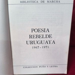Poesía Rebelde Uruguaya (1967-1971) - Primera Edición - Biblioteca de Marcha - imagen 3