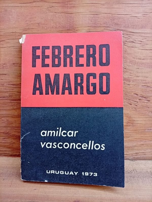 Libro "Febrero Amargo" de Amílcar Vasconcellos, Uruguay 1973