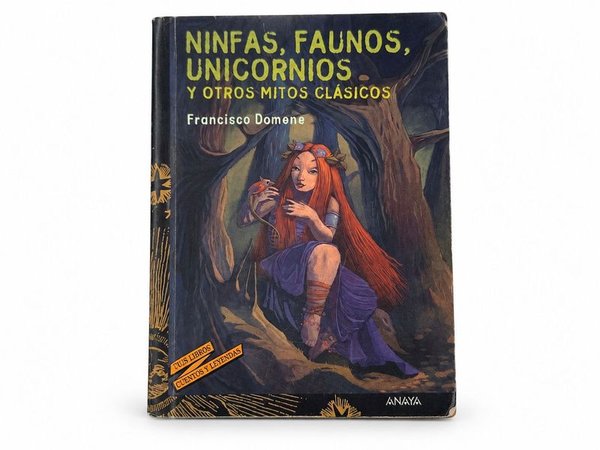 Libro Ninfas, Faunos, Unicornios y Otros Mitos Clásicos de Francisco Domene
