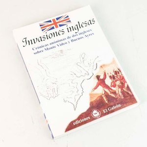 Invasiones Inglesas: Crónicas Anónimas de Dos Ingleses sobre Montevideo y Buenos Aires - imagen 1