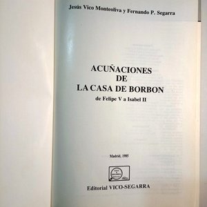 Libro "Acunaciones de la Casa de Borbón" de Jesús Vico Monteoliva y Fernando P. Segarra - imagen 2