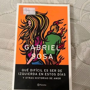Lote siguiente: Libro "Qué Difícil Es Ser de Izquierda en Estos Días y Otras Historias de Amor" de Gabriel Sosa