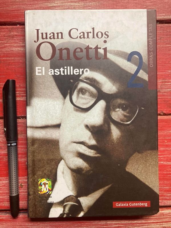Libro de Juan Carlos Onetti, 'El Astillero', tapa dura - imagen 1