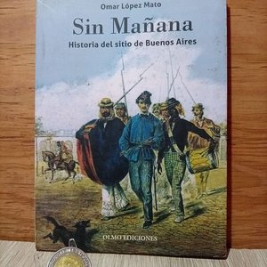 Lote siguiente: Libro Histórico "Sin Mañana: Historia del sitio de Buenos Aires"