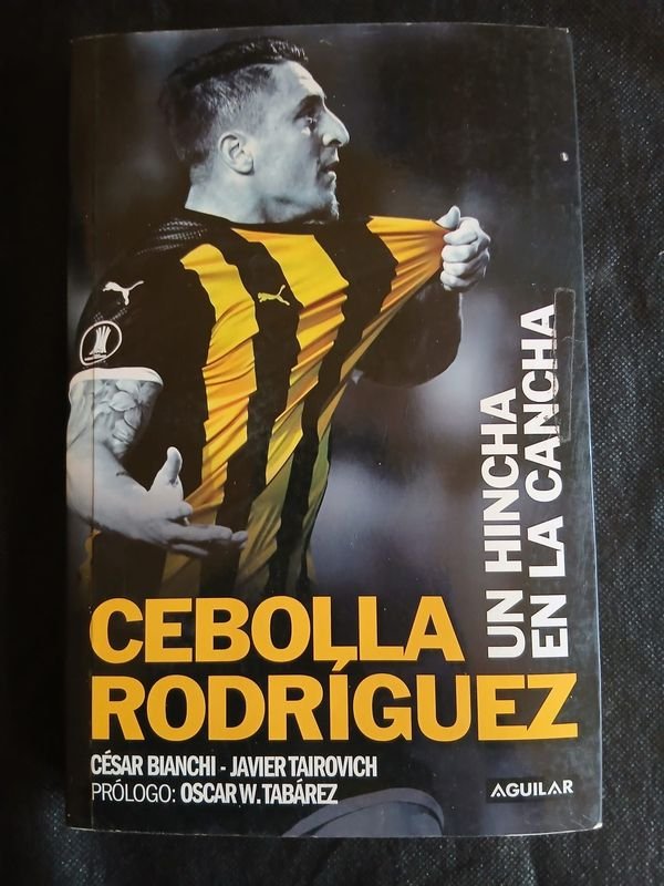 Libro "Cebolla Rodríguez: Un hincha en la cancha" Biografía Editorial Aguilar