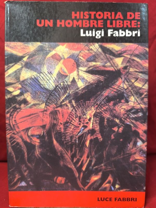 Libro "Historia de un Hombre Libre" de Luigi Fabbri (2002) - imagen 1