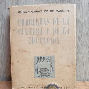 Lote anterior: Libro Problemas de la Cultura y la Educación de Carmen Garayalde de Massera - Primera Edición 1946
