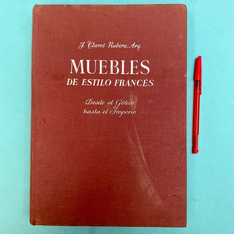 Libro "Muebles de Estilo Francés" por José Claret Rubira, 3ª Edición 1966