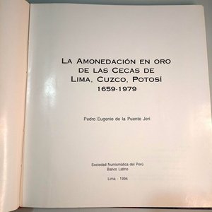 Libro "La Amonedación en Oro de las Cecas de Lima, Cuzco y Potosí 1659-1979" de Pedro Eugenio de la Puente Jerí - imagen 4