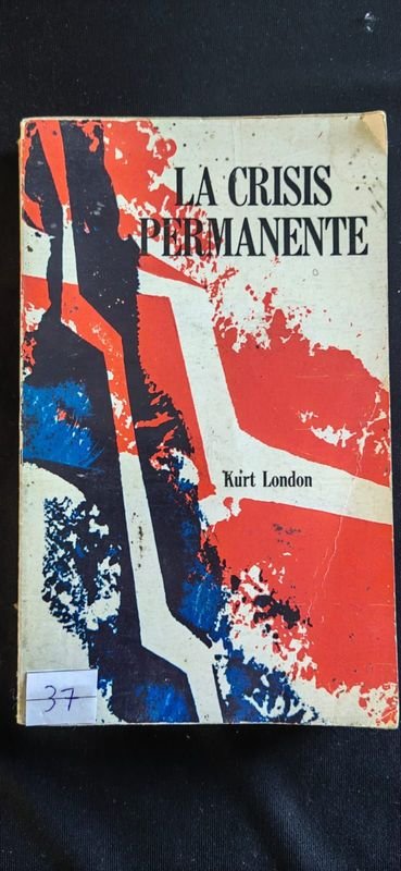 La Crisis Permanente por Kurt London - Primera Edición