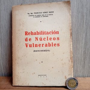 Lote anterior: Libro "Rehabilitación de Núcleos Vulnerables" de Francisco Gómez Haedo (1950)