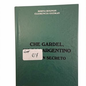 Lote anterior: Libro "Che Gardel, No Sos Argentino" de Mirna Rugnon y Clemencia Guzman