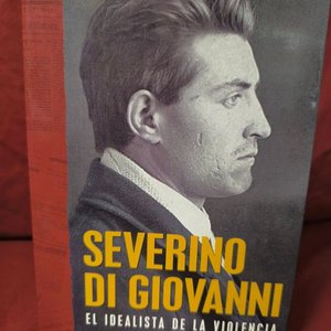 Lote siguiente: Severino di Giovanni: El Idealista de la Violencia por Osvaldo Bayer (1999)