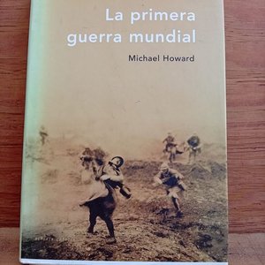 Lote siguiente: Libro "La Primera Guerra Mundial" de Michael Howard