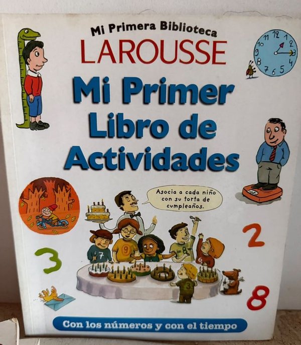 Mi Primer Libro de Actividades Larousse con Números y Tiempo