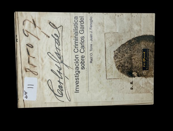 Investigación Criminalística sobre Carlos Gardel - Libro de Torre y Fenoglio - imagen 1