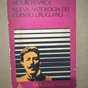 Lote anterior: Nueva Antología del Cuento Uruguayo por Arturo S. Visca