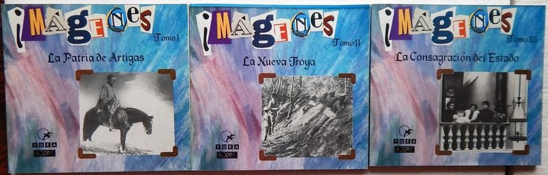 Trilogía "Imágenes": La Patria De Artigas, La Nueva Troya y La Consagración Del Estado