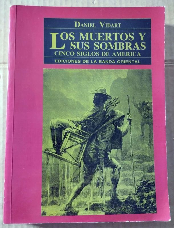 Lote siguiente: Libro de Historia: LOS MUERTOS Y SUS SOMBRAS - Daniel Vidart