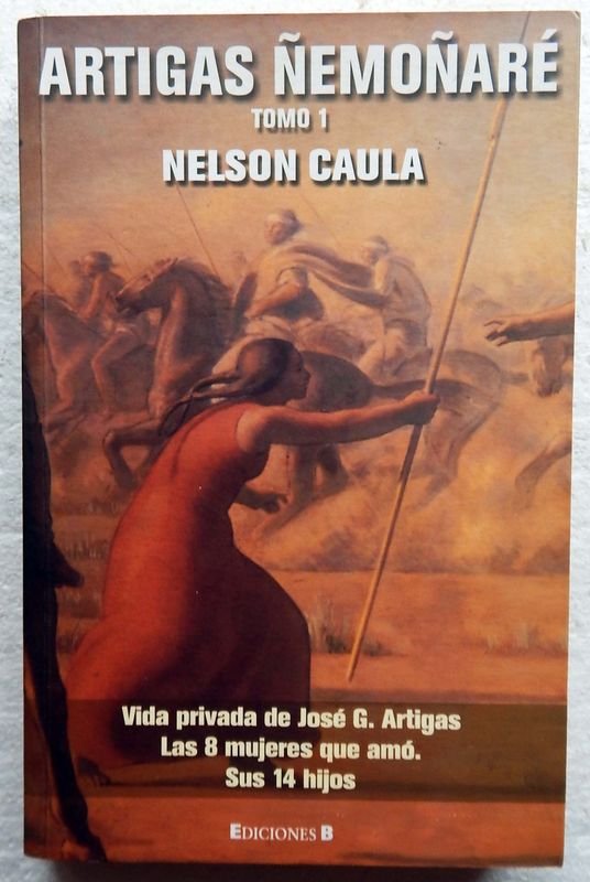 Libro "Artigas Ñemonaé" Tomo I de Nelson Caula