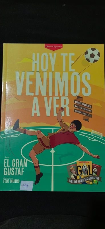 Libro "Hoy te venimos a ver" de El Gran Gustaf: Historias del Fútbol y Figuritas