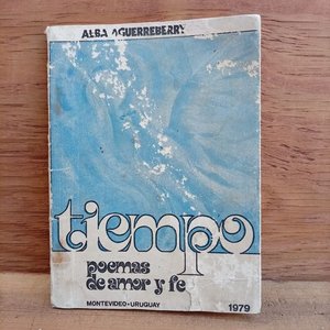 Libro "Tiempo. Poemas de amor y fe" de Alba Aguerreberry, Primera Edición 1979, Firmado - imagen 1