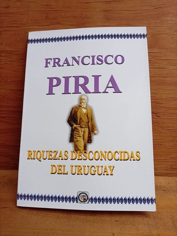 Libro "Riquezas Desconocidas del Uruguay" de Francisco Piria