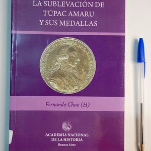 Libro: La Sublevación de Túpac Amaru y sus Medallas por Fernando Chao - imagen 1