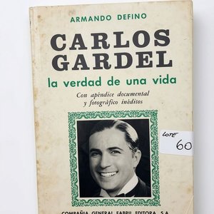 Libro "Carlos Gardel, La Verdad de una Vida" por Armando Defino - imagen 1