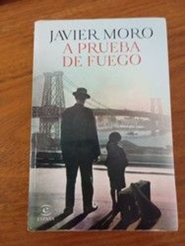 Libro: A Prueba de Fuego por Javier Moro