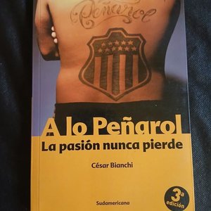 Libro "A lo Peñarol: La Pasión Nunca Pierde" - 3.ª Edición de César Bianchi - imagen 1