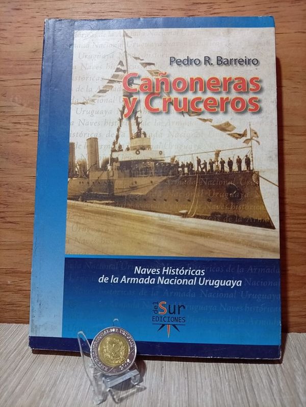 Libro "Cañoneras y Cruceros" - Naves Históricas de la Armada Nacional Uruguaya