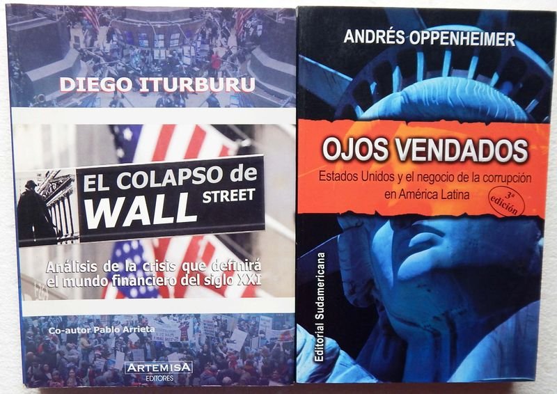 Dos Libros: Ojos Vendados de Andrés Oppenheimer y El Colapso de Wall Street de Diego Iturburu