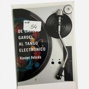 Lote siguiente: Libro "De Carlos Gardel al Tango Electrónico" de Xavier Febrés (2008)