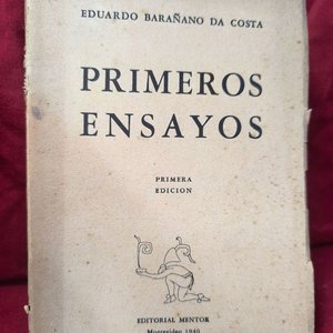 Primeros Ensayos de Eduardo Barañano Da Costa - Primera Edición Editorial Mentor Montevideo 1940 - imagen 1