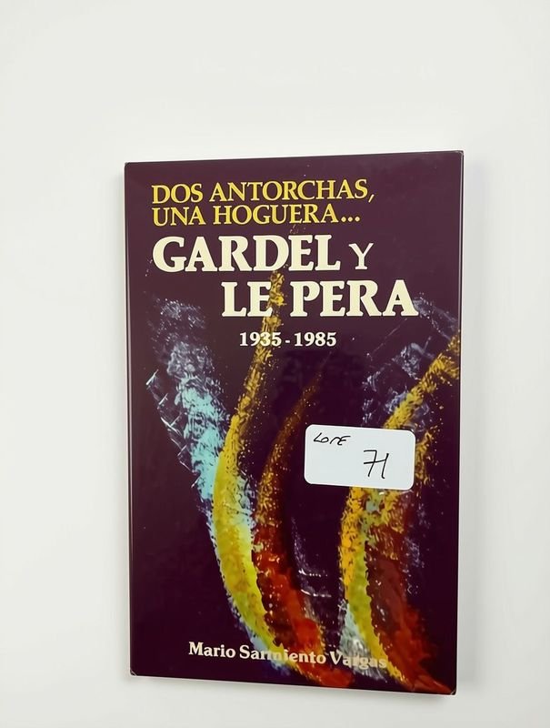 Libro "Dos Antorchas, Una Hoguera, Gardel y Le Pera" de Mario Sarmiento Vargas