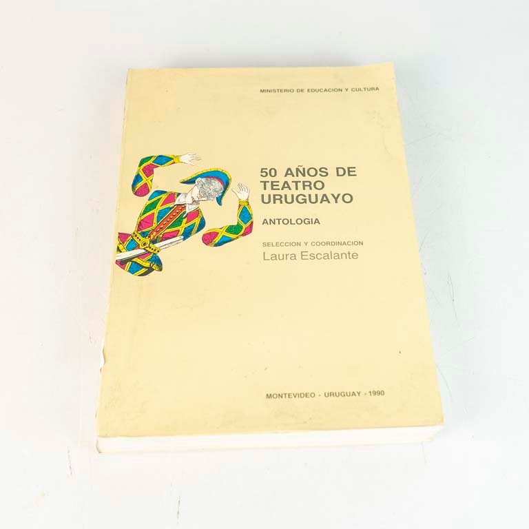 50 Años de Teatro Uruguayo: Antología por Laura Escalante