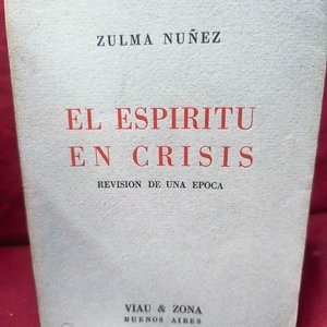 Lote anterior: El Espíritu en Crisis (1935) por Zulma Nuñez - Viau & Zona Editores