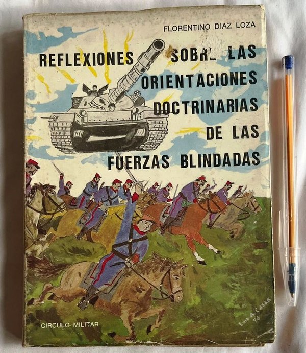 Libro Reflexiones Sobre las Orientaciones Doctrinales de las Fuerzas Blindadas - Florentino Díaz Loza