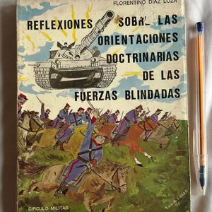 Libro Reflexiones Sobre las Orientaciones Doctrinales de las Fuerzas Blindadas - Florentino Díaz Loza - imagen 1