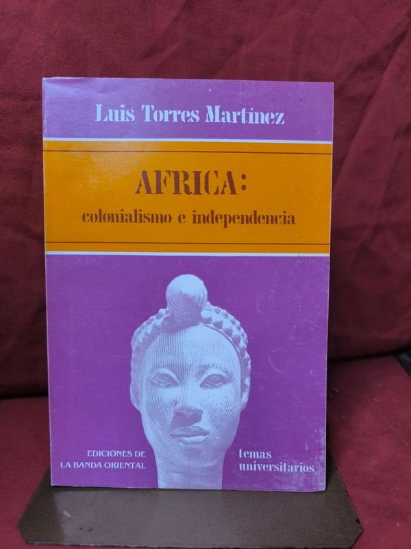 Libro "África: Colonialismo e Independencia" por Luis Torres Martínez (1987)