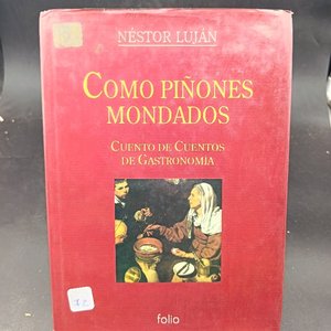 Lote anterior: Como Piñones Mondados: Cuentos de Gastronomía por Néstor Luján