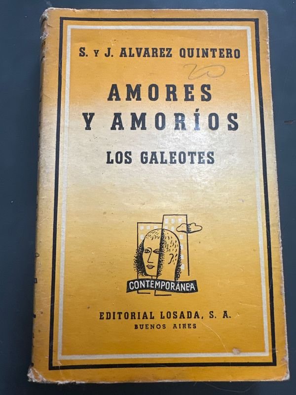 Libro "Amores y Amoríos. Los Galeotes" de S. y J. Álvarez Quintero