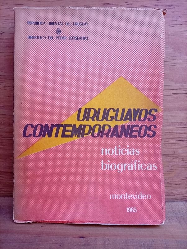 Libro Noticias Biográficas Uruguayos Contemporáneos 1965 Montevideo