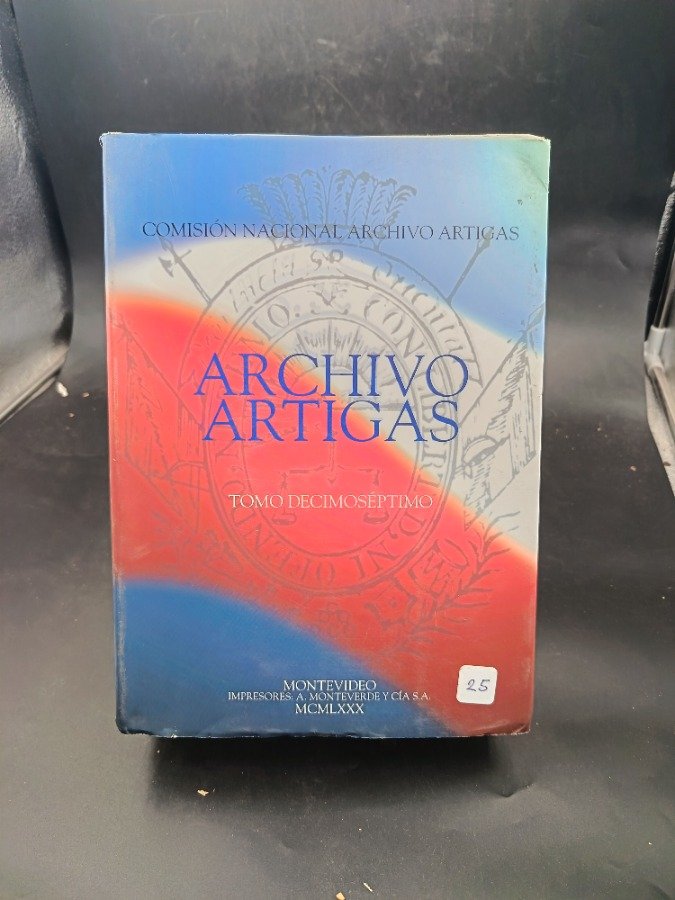 Archivo Artigas Tomo Decimoseptimo Comisión Nacional de Homenaje a Artigas