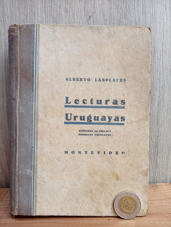 Lecturas Uruguayas: Antología de Poetas y Periodistas Uruguayos por Alberto Lasplaces (1933)